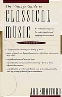 [중고] The Vintage Guide to Classical Music: An Indispensable Guide for Understanding and Enjoying Classical Music (Paperback)