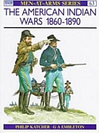 The American Indian Wars, 1860-90 (Paperback)