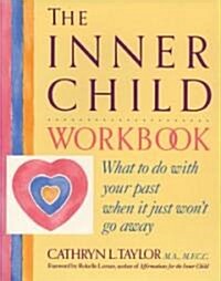 The Inner Child Workbook: What to Do with Your Past When It Just Wont Go Away (Paperback)