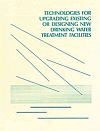 Technologies for Upgrading Existing or Designing New Drinking Water (Paperback)