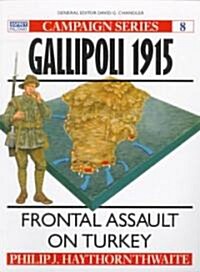 Gallipoli 1915 : Frontal Assault on Turkey (Paperback)
