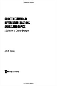 Counter Examples in Differential Equations and Related Topics: A Collection of Counter Examples (Hardcover)