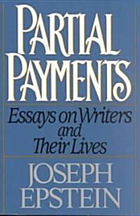 Partial Payments: Essays on Writers and Their Lives (Paperback)