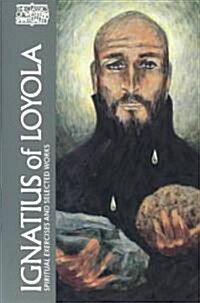 [중고] Ignatius of Loyola: Spiritual Exercises and Selected Works (Paperback)