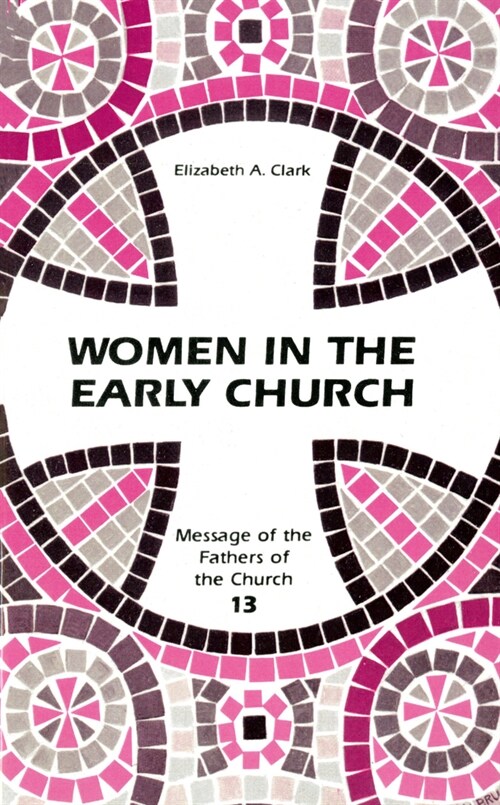Women in the Early Church: Volume 13 (Paperback)