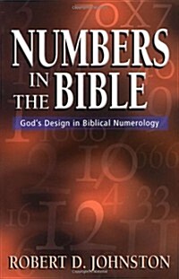 Numbers in the Bible: Gods Design in Biblical Numerology (Paperback)