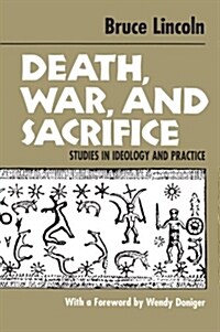 Death, War, and Sacrifice: Studies in Ideology & Practice (Paperback, 2)