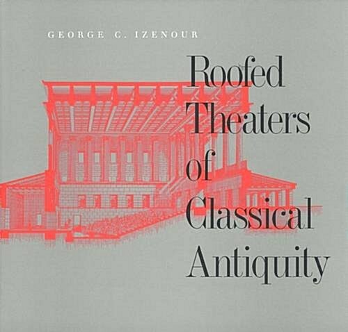 Roofed Theaters of Classical Antiquity (Hardcover)