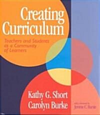 Creating Curriculum: Teachers and Students as a Community of Learners (Paperback)