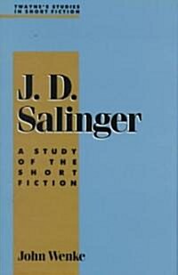 J. D. Salinger: A Study in Short Fiction (Hardcover)