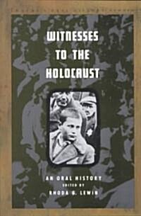 Witnesses to the Holocaust: An Oral History (Paperback)