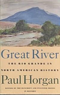 Great River: The Rio Grande in North American History. Vol. 1, Indians and Spain. Vol. 2, Mexico and the United States. 2 Vols. in (Paperback)