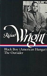Richard Wright: Later Works (Loa #56): Black Boy (American Hunger) / The Outsider (Hardcover)