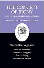 Kierkegaard's Writings, II, Volume 2: The Concept of Irony, with Continual Reference to Socrates/Notes of Schelling's Berlin Lectures (Paperback, 2)