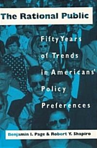 The Rational Public: Fifty Years of Trends in Americans Policy Preferences (Paperback, 2)