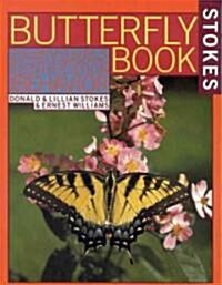 Stokes Butterfly Book: The Complete Guide to Butterfly Gardening, Identification, and Behavior (Paperback)