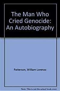 The Man Who Cried Genocide (Paperback, Reprint)