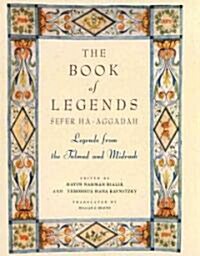 The Book of Legends/Sefer Ha-Aggadah: Legends from the Talmud and Midrash (Hardcover)