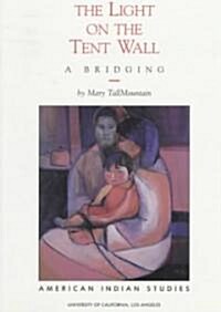 The Light on the Tent Wall: A Bridging (Paperback)