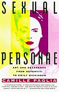 Sexual Personae: Art & Decadence from Nefertiti to Emily Dickinson (Paperback)