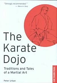 The Karate Dojo: Traditions and Tales of a Martial Art (Paperback)