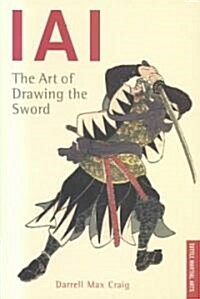 Iai the Art of Drawing the Sword (Paperback, 4, Original)