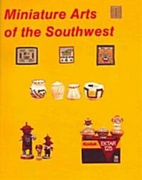 Miniature Arts of the Southwest (Paperback)