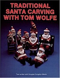 Traditional Santa Carving with Tom Wolfe (Paperback)