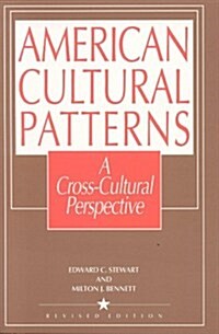 American Cultural Patterns: A Cross-Cultural Perspective (Paperback)