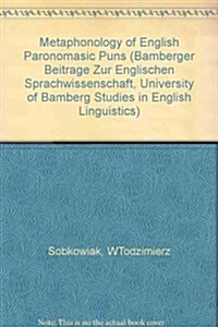 Metaphonology of English Paronomasic Puns (Paperback)