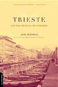 Trieste and the Meaning of Nowhere (Paperback)