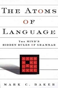 The Atoms of Language: The Minds Hidden Rules of Grammar (Paperback, Revised)