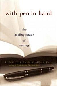 With Pen in Hand: The Healing Power of Writing (Paperback)
