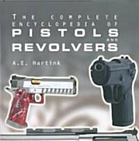 Complete Encyclopedia of Pistols and Revolvers (Hardcover)
