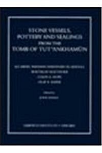 Stone Vessels, Pottery and Sealings from the Tomb of Tutankhamun (Hardcover)