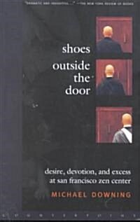 Shoes Outside the Door: Desire, Devotion, and Excess at San Francisco Zen Center (Paperback)