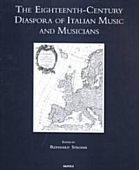 The Eighteenth-Century Diaspora of Italian Music and Musicians (Hardcover)
