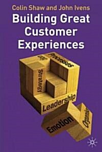 Building Great Customer Experiences (Hardcover)