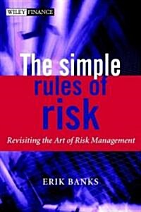 The Simple Rules of Risk: Revisiting the Art of Financial Risk Management (Hardcover)