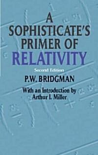 A Sophisticates Primer of Relativity (Paperback, 2nd, Reprint)