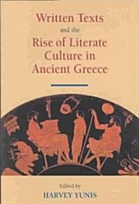 Written Texts and the Rise of Literate Culture in Ancient Greece (Hardcover)