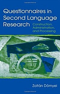 Questionnaires in Second Language Research: Construction, Administration, and Processing (Paperback)