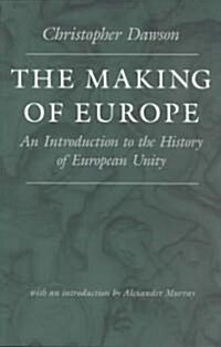 The Making of Europe: An Introduction to the History of European Unity (Paperback)