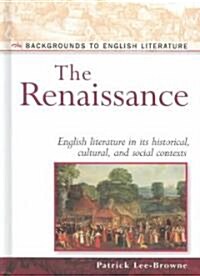 The Renaissance: English Literature in Its Historical, Cultural, and Social Contexts (Hardcover)