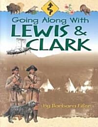 Going Along with Lewis and Clark (Paperback)