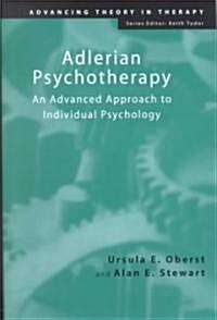 Adlerian Psychotherapy : An Advanced Approach to Individual Psychology (Paperback)