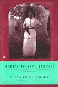 Heres to You, Jesusa! (Paperback, Reprint)