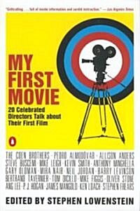 My First Movie: Twenty Celebrated Directors Talk about Their First Film (Paperback)