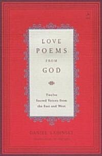 Love Poems from God: Twelve Sacred Voices from the East and West (Paperback)