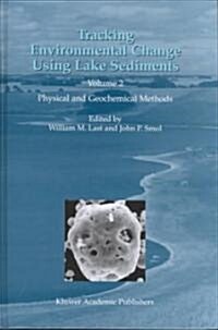 Tracking Environmental Change Using Lake Sediments: Volume 2: Physical and Geochemical Methods (Hardcover, 2001)